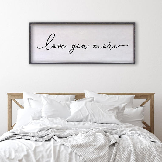 Love You More Sign Wall Decor 24×10 Inch Above Bed for Master Bedroom Ready to Hang Wood Framed Art (Black)